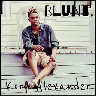 Blunt. by Kory Alexander