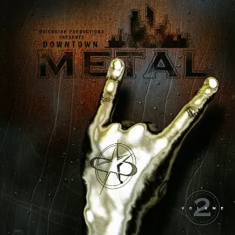 Quickstar Productions Presents: Downtown Metal Vol.2 by Sinclair