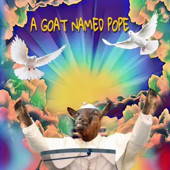 A Goat Named Pope by Pope DITMR