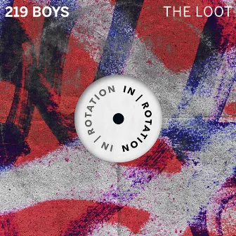 The Loot by 219 Boys