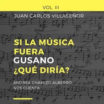 Si la música fuera anciana ¿Qué diría? Vol. III (In home) by Juan Carlos Villaseñor