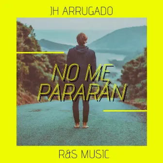 No Me Pararán by JH Arrugado