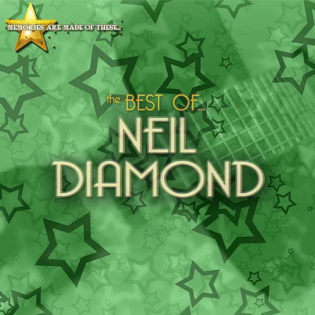 Memories Are Made of These: The Best of Neil Diamond