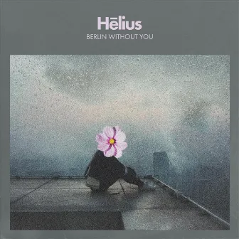 Berlin without you by Helius