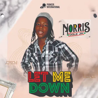 Let Me Down by Norris Cole Jr