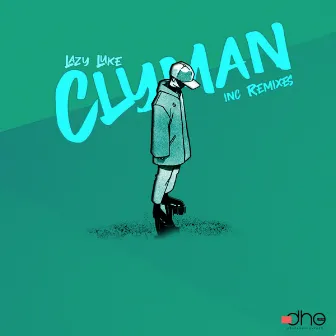 Clayman (The Remixes) by Lazy Luke