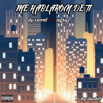 Me Hablaron de Ti by Dy Vicent