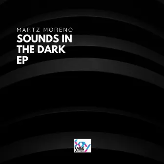 Sounds In The Dark EP by MARTZ Moreno