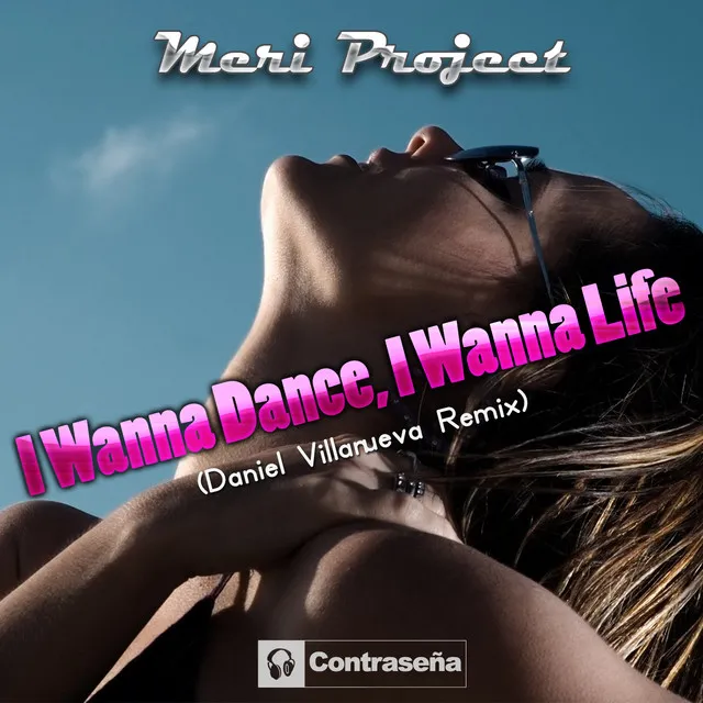 I Wanna Dance, I Wanna Life - Daniel Villanueva Remix