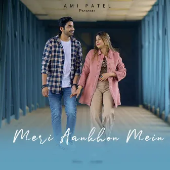 Meri Aankhon Mein by Ami Patel