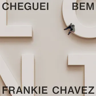 Cheguei Bem by Frankie Chavez