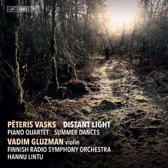 Pēteris Vasks: Distant Light, Piano Quartet & Summer Dances by Finnish Radio Symphony Orchestra