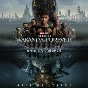 Black Panther: Wakanda Forever (Original Score) by Ludwig Göransson