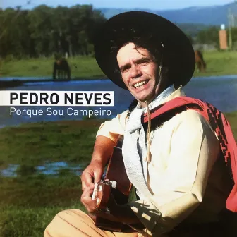 Porque Sou Campeiro by Pedro Neves