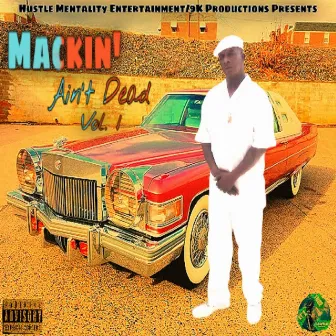 Mackin' Ain't Dead by Mac Dumas