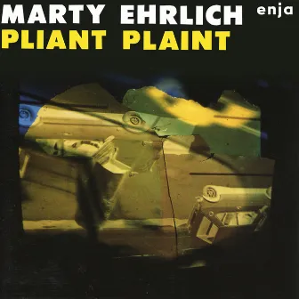 Pliant Plaint by Marty Ehrlich