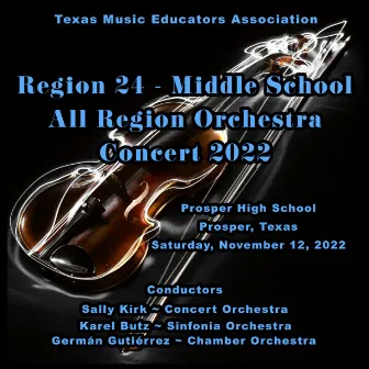 Texas Music Educators Association Region 24 Middle School Orchestras 2022 (live) by Texas Music Educators Association Region 24 Middle School Sinfonia Orchestra