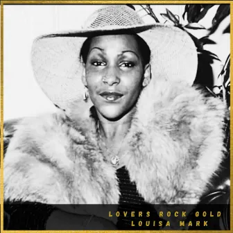 Lovers Rock Gold: Louisa Mark by Louisa Mark