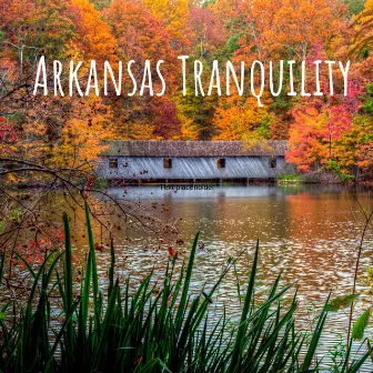 Arkansas Tranquility by Peaceful Me