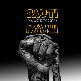 Sauti Ya Wayonge by Iyanii