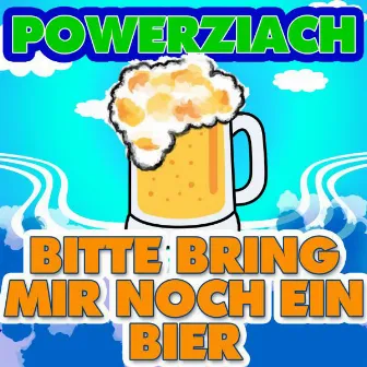 Bitte bring mir noch ein Bier by Powerziach