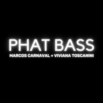 Phat Bass by Viviana Toscanini