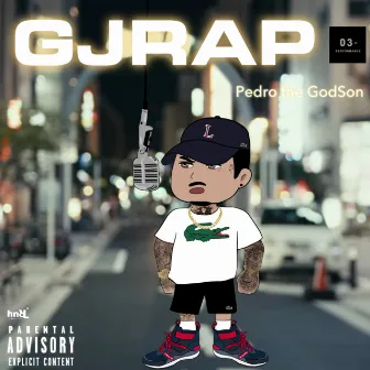 GJRAP by Pedro the GodSon