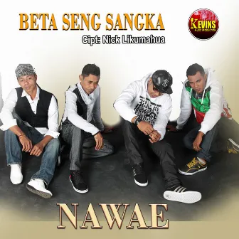 BETA SENG SANGKA by NAWAE