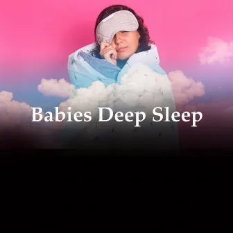 Babies Deep Sleep by Sleepy Bedtime Bear