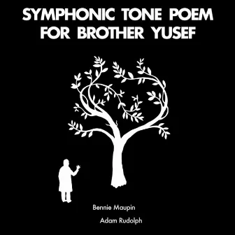 Symphonic Tone Poem for Brother Yusef by Bennie Maupin