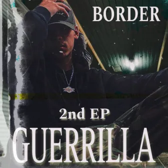 GUERRILLA by BORDER