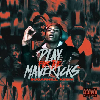 Play For The Mavericks by SugarHill Keem