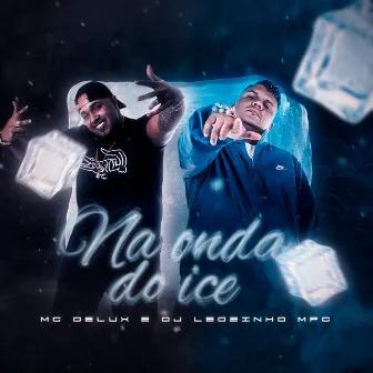 Onda do Ice by DJ Leozinho MPC