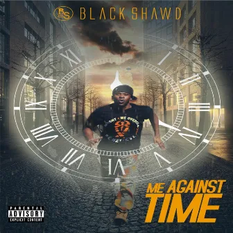 Me Against Time by Black Shawd