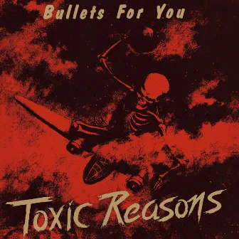 Bullets for You by Toxic Reasons