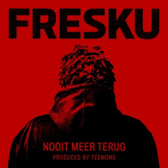 Nooit Meer Terug by Fresku