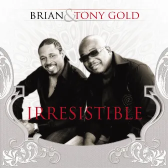 Irresistible by Brian & Tony Gold