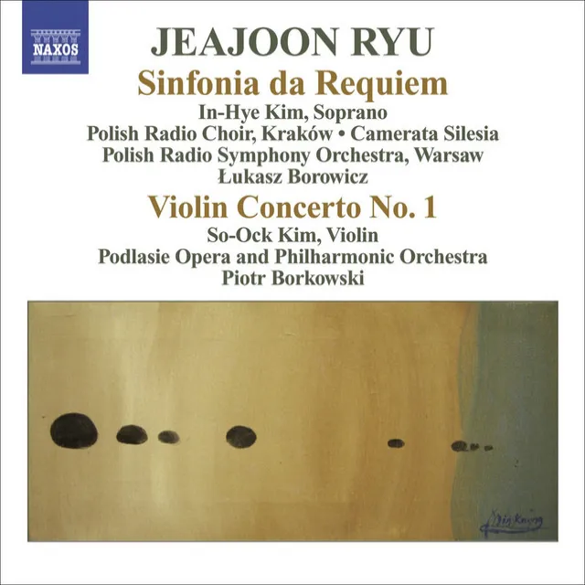 Ryu, Jeajoon: Sinfonia Da Requiem / Violin Concerto No. 1