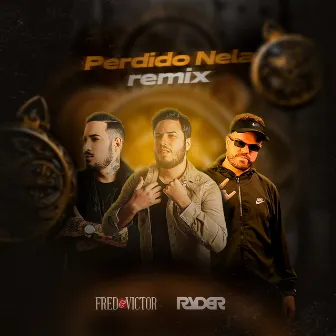 Perdido Nela (Remix) by Fred & Victor