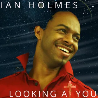 Looking at You by Ian Holmes