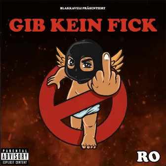 Gib kein Fick by RO