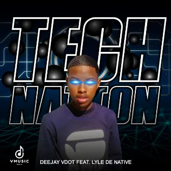 Tech Nation by Deejay Vdot