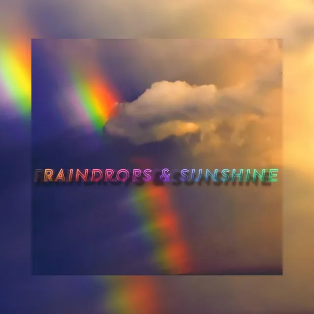 Raindrops & Sunshine