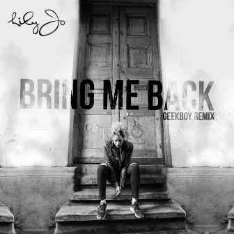 Bring Me Back (Geek Boy Remix) by Geek Boy