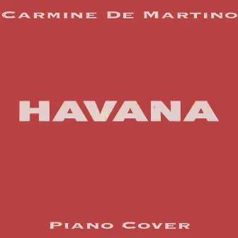 Havana (Piano Cover) by Carmine De Martino