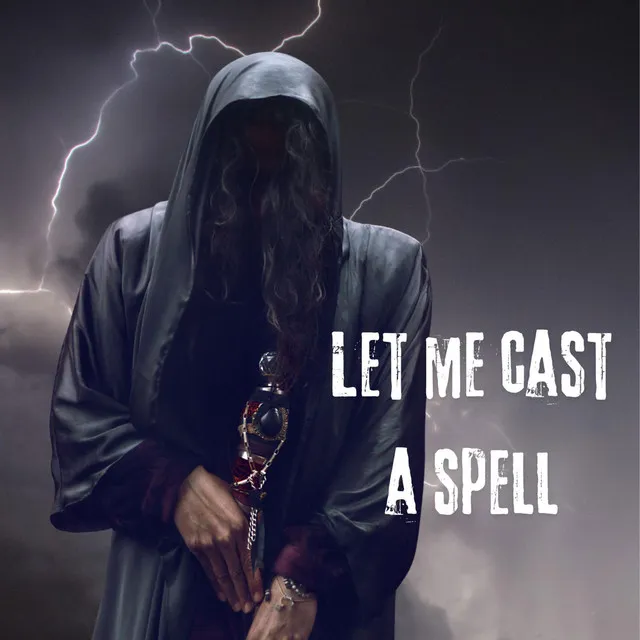 Let Me Cast A Spell