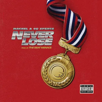 Never Lose by GQ Spence