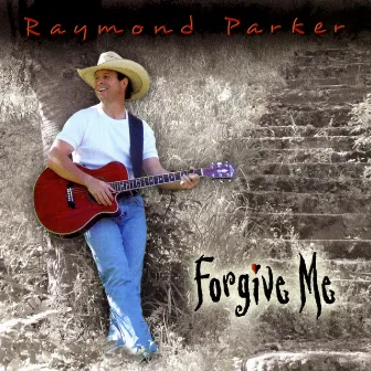 Forgive Me by Raymond Parker