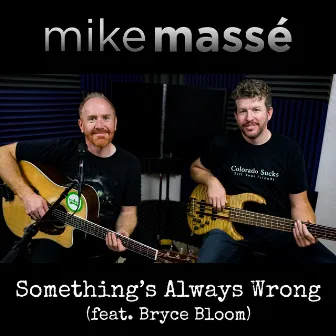 Something's Always Wrong by Mike Massé