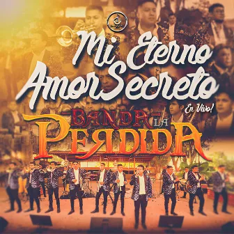 Mi Eterno Amor Secreto by Banda La Perdida